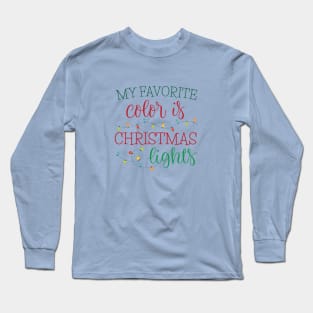 My Favorite Color is Christmas Lights Long Sleeve T-Shirt